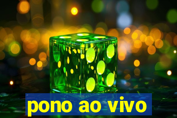 pono ao vivo